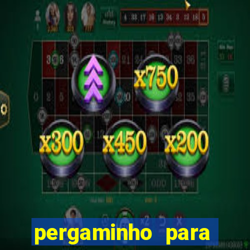 pergaminho para escrever dentro